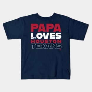 Papa Loves the Houston Texans Kids T-Shirt